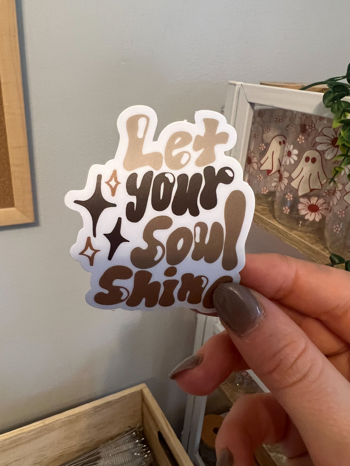 Let Your Soul Shine Sticker