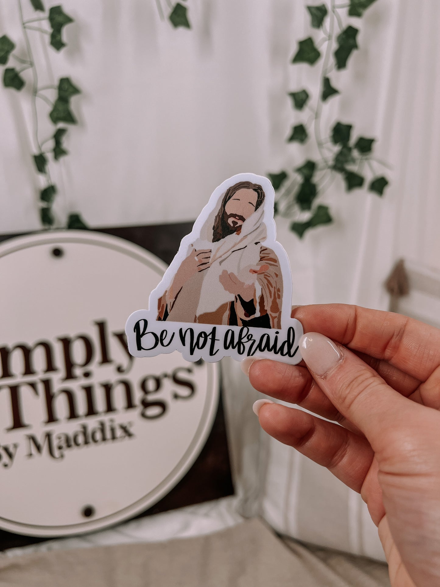 Be Not Afraid Sticker