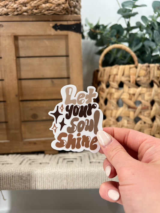 Let Your Soul Shine Sticker