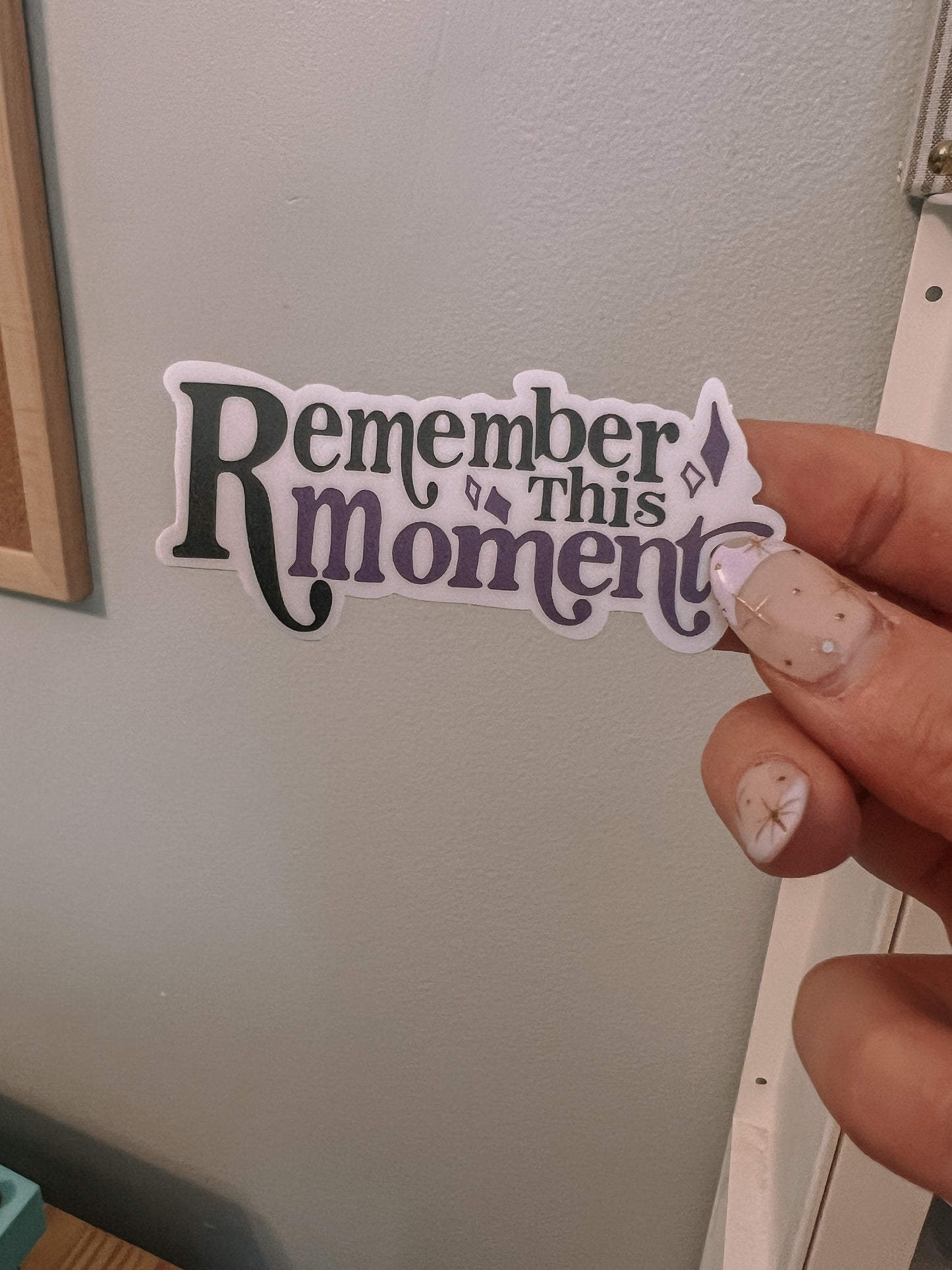 Remember This Moment Sticker