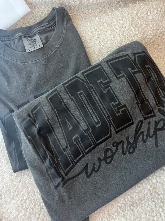 Made to Worship Tee