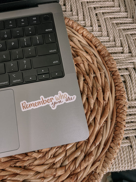 Remember Who You Are Sticker