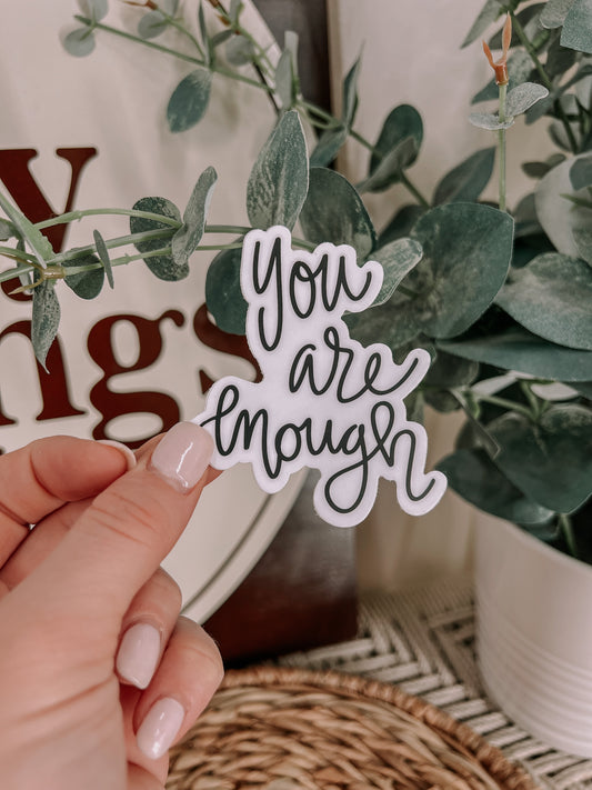You Are Enough Sticker