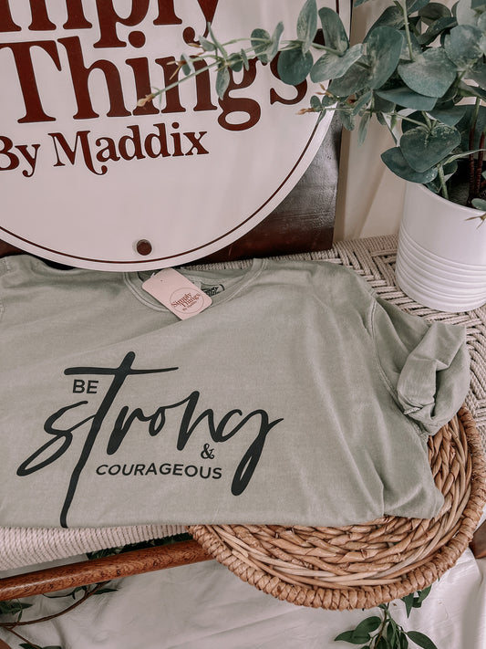 Be Strong & Courageous Shirt